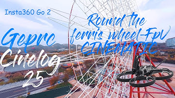 Round the Ferris wheel- Fpv Cinematic with the Geprc Cinelog 25| Insta360 Go 2| ✌✌