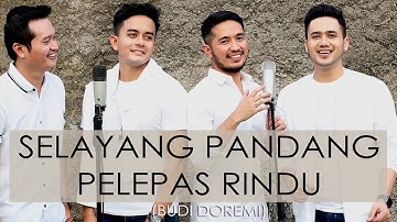 Selayang Pandang Pelapas Rindu (Budi Doremi) - COVER by ANDREY | DAFI | QEMIL | HAQQI