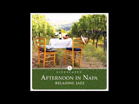 Afternoon in Napa: Relaxing Jazz - Wayne Jones