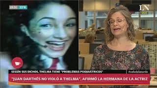 'Juan Darthés no violó a Thelma' afirmó la hermana de la actriz  Café de la tarde