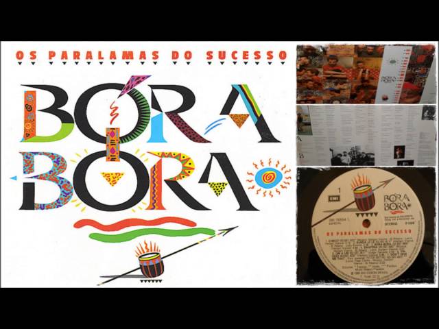 OS PARALAMAS DO SUCESSO - BORA BORA