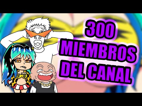 CUANDO ESTE CANAL CONSIGUIO MAS DE 300 MIEMBROS DEL CANAL