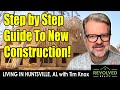 Step by Step Guide To New Construction From the Ground Up: Moving To Huntsville, Alabama: Tim Knox