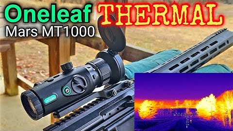 Awesome BUDGET Thermal Scope Oneleaf Mars MT1000LRF Review & Shoot 640x512 Heat Vision Night Vision