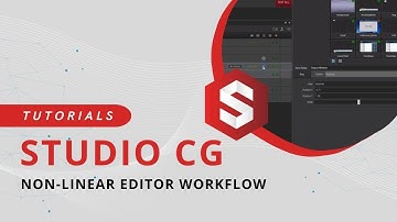 Tutorials | Non-Linear Editor Workflow