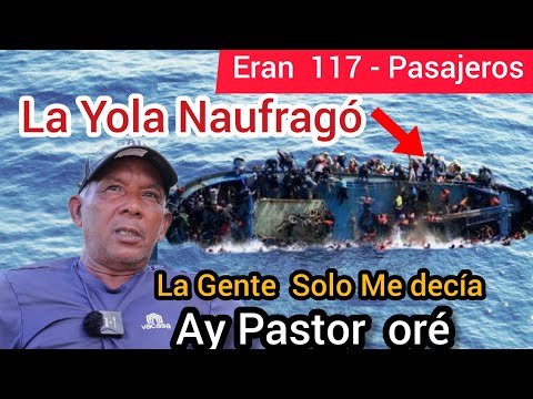 Eran 117 - Pasajeros  La Yola  Naufragó | VIAJE EN YOLA  A  PUERTO RICO