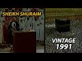 VINTAGE RECITATION FROM 1991 SHEIKH SHURAIM VINTAGE RECITATION FROM 1991 SHEIKH SHURAIM