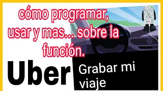 cómo configurar la función nueva de seguridad de #uber grabar mi viaje