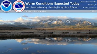 10/17/21 Hazard Briefing - Warm Temperatures Today – Next System Moves in Tonight through Tuesday