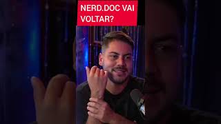 NERD.DOC VAI VOLTAR? #shorts