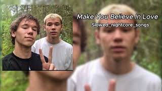 Marcus And Martinus - Make You Believe In Love(Speed Up)