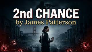 2nd Chance by James Patterson Mystery Thriller Full book