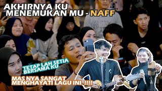 Akhrinya Ku Menemukanmu - Naff (Live Ngamen) Tri Suaka Ft. Nabila