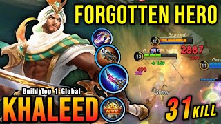 31 Kills!! Powerful Offlane Khaleed The Forgotten Hero!!  Build Top 1 Global Khaleed ~ MLBB