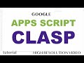 CLASP Tutorial  - Google Apps Script - How to Install CLASP