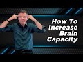 How to increase brain capacity from 5% to 40%