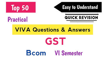 Theory & Practice of GST Viva imp Questions 2025 Bcom VI Semester 6th Sem Gunshot OU KU TU SU MGU PU