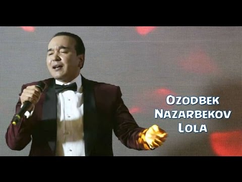 Ozodbek Nazarbekov   Lola   Озодбек Назарбеков   Лола