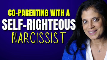 Co-parenting with a self-righteous narcissist