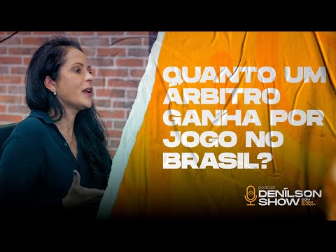 QUANTO UM ÁRBITRO GANHA POR JOGO NO BRASIL? | Podcast Denílson Show