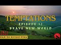 D&D Actual Play - Temptations - Brave New World - Episode 12