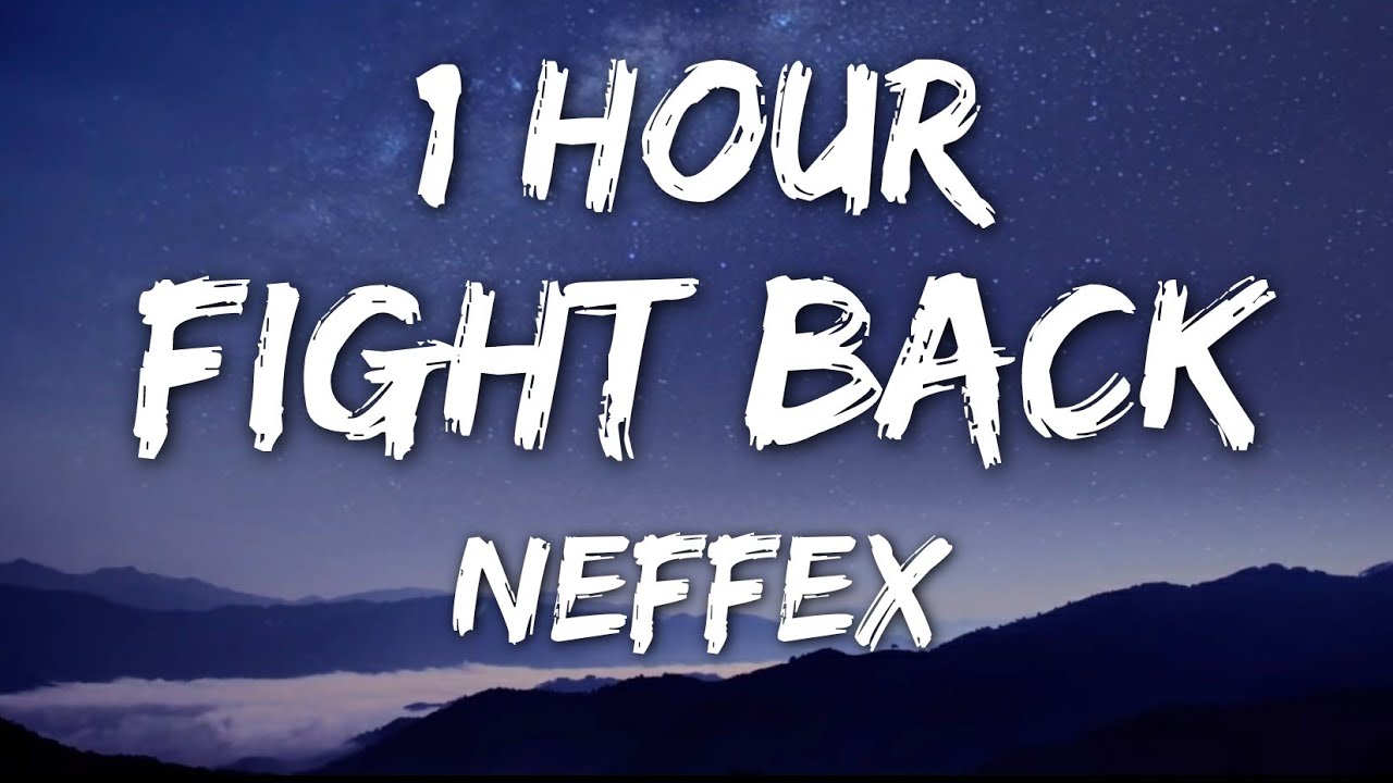 NEFFEX   Fight Back Lyrics 1 Hour