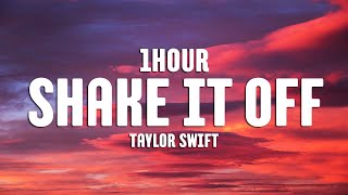 Taylor Swift  Shake It Off (Lyrics) [1HOUR]