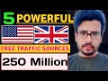 250 Million USA, UK Visits ! 5 Free Website Traffic Sources | Free Traffic For Affiliate Marketing