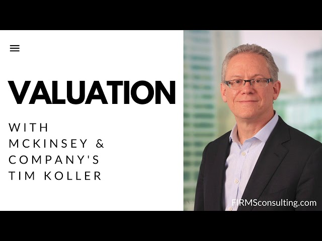 timeren fængelsflugt legemliggøre McKinsey's Tim Koller, coauthor of Valuation, leader of McKinsey Corporate  Finance practice - YouTube