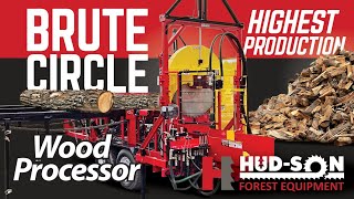 Hudson Brute Circular Wood Processor for High Production