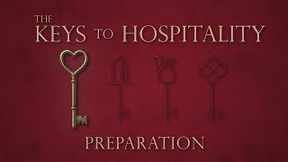 Seeing Needs, Using Gifts • Rob Shaver • The Keys to Hospitality: Preparation • Part 1 of 3