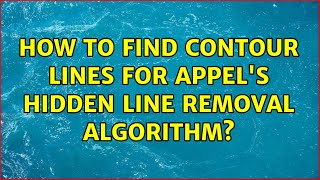 How to find contour lines for Appel's Hidden Line Removal Algorithm?
