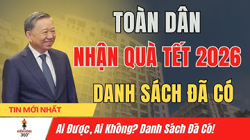 Toàn Dân Nhận Quà Tết Nguyên Đán 2026 – Ai Được, Ai Không? Danh Sách Đã Có!