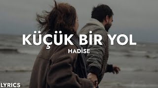 Hadise - Küçük Bir Yol (Sözleri) Resimi