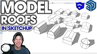 How to Model ROOFS in SketchUp! (9 Different Kinds!)