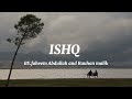 Ishq - (lyrics) Artist - Faheem Abdullah & rauhan malik Mp3 Song