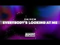 Eminem Everybody S Looking At Me Lyrics