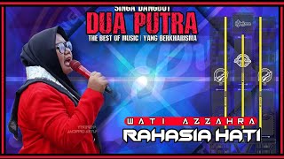 RAHASIA HATI - VOC. WATI AZZAHRA | DUA PUTRA | SHOW DS. ARJASARI BLOK ASINAN