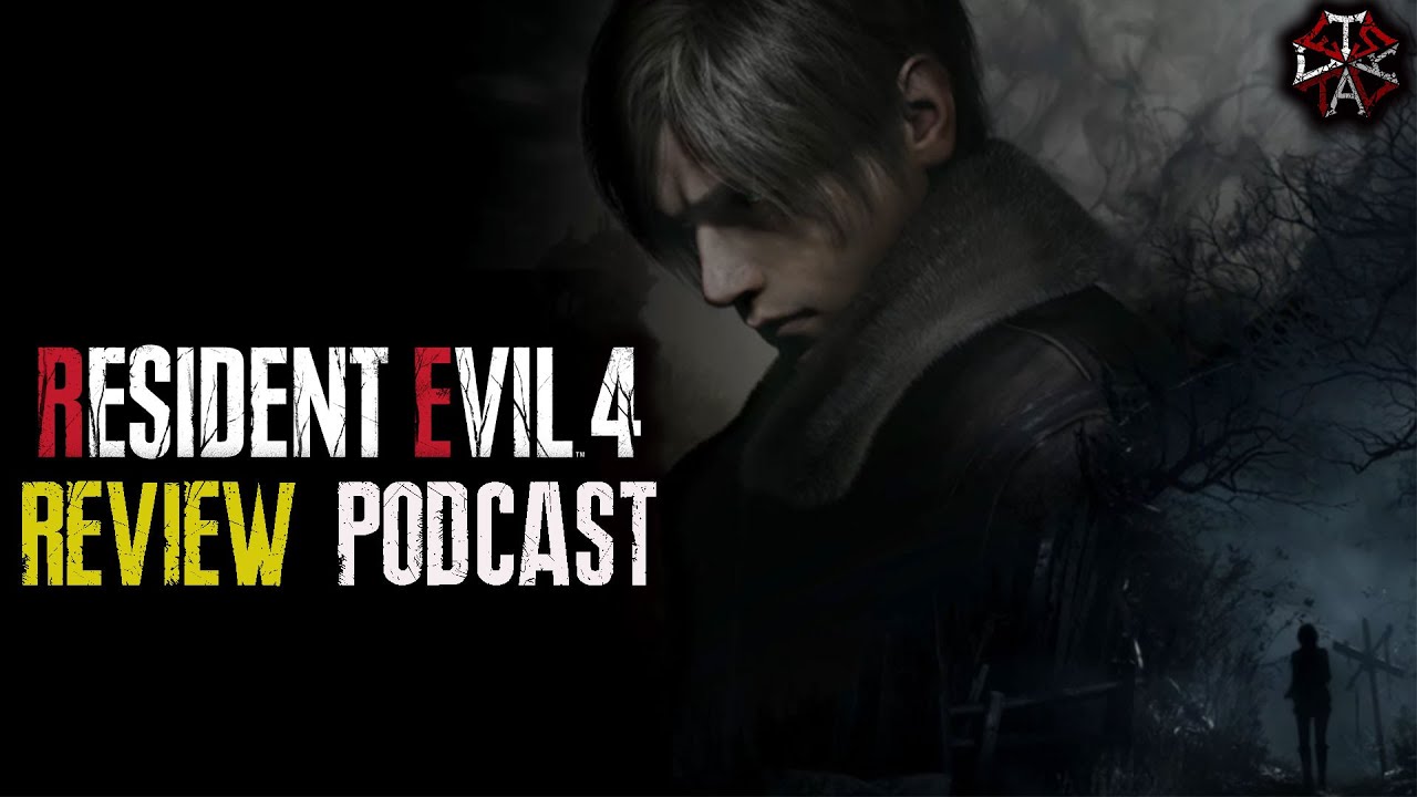 RESIDENT EVIL 4 REMAKE REVIEW | WITH @TheGameComplainers | Let's Talk Resident Evil Podcast