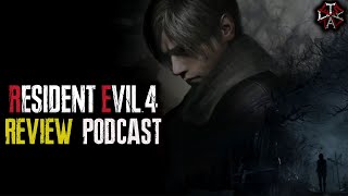 RESIDENT EVIL 4 REMAKE REVIEW | WITH @TheGameComplainers | Let's Talk Resident Evil Podcast