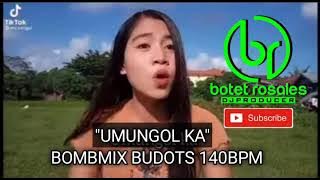 DjBotet Remix- Umungol Ka_Tiktok_Bombmix Budots_140bpm