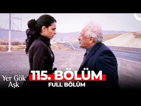 Yer Gök Aşk 115. Bölüm