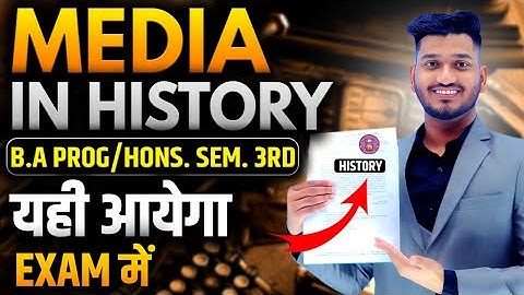 Media in History B.A Prog/Hons. Semester 3rd History Most Important Questions with Answer