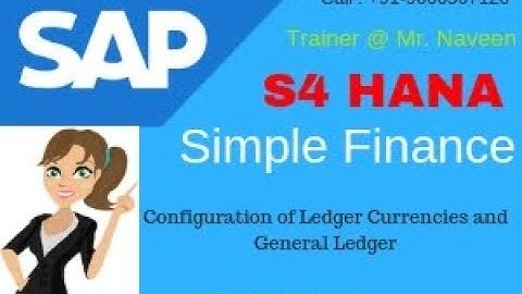 Configuration of Ledger Currencies and General Ledger - S4 HANA Simple Finance |
