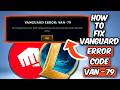 HOW TO FIX VAN -79 ERROR CODE IN LEAGUE OF LEGENDS (2026)