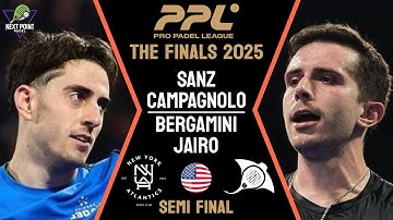 🤴SANZ & CAMPAGNOLO VS BERGAMINI & JAIRO | SEMI FINAL | PPL THE FINALS 2025 DAY 3 | HIGHLIGHTS
