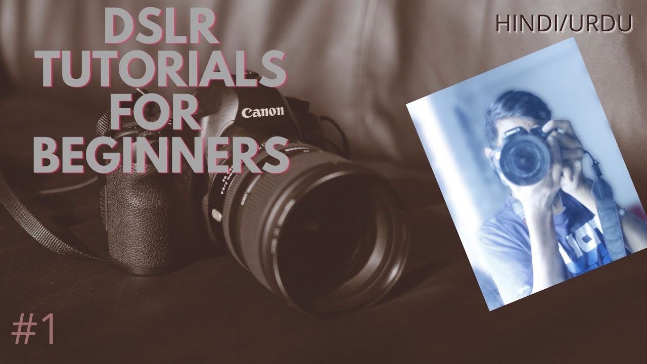 How to Use a DSLR Camera📷? Beginner's guide |HINDI/URDU,Part 1|Useful ...