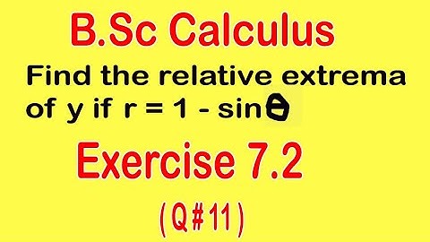 B.Sc Calculus | Exercise 7.2 (Q # 11)| How to find relative Extrema |