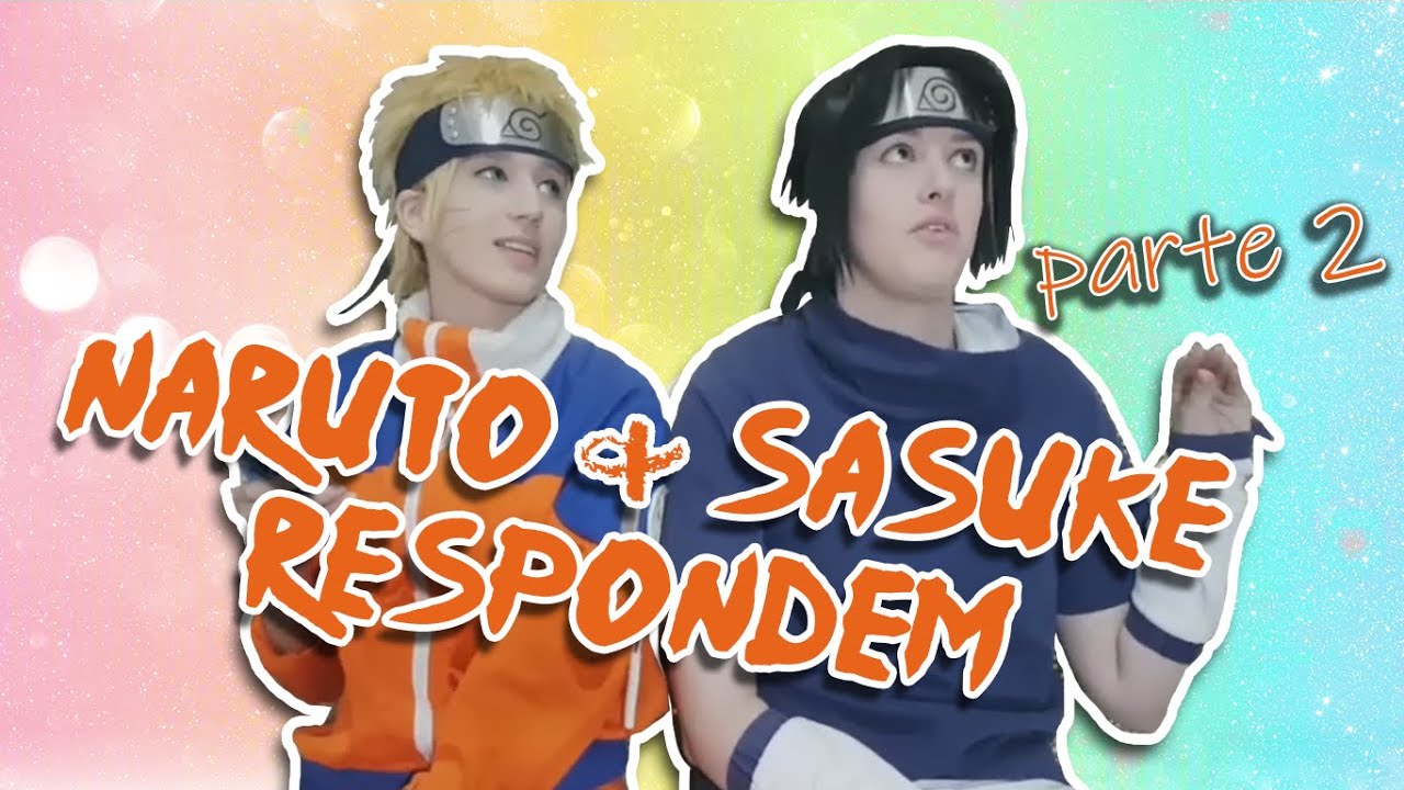 Naruto e Sasuke Respondem [ parte 2 ]