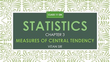 CLASS 11 STATISTICS EM CHAPTER 3.6 EXERCISE 3.2 BY VITAN SIR